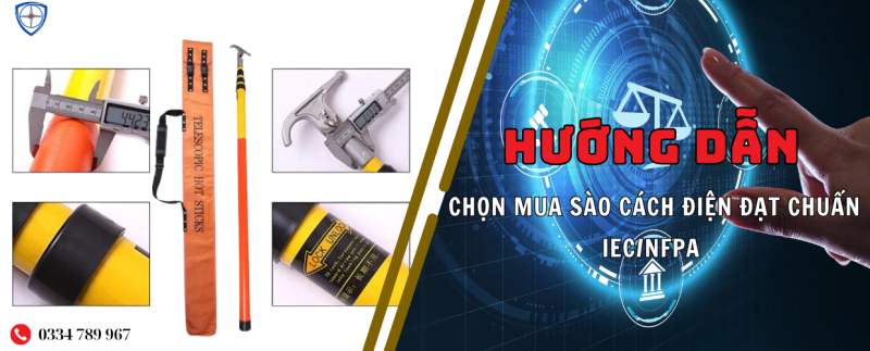 sào cách điện,sào cách điện IEC, sào cách điện NFPA, thiết bị điện cao thế, dụng cụ cách điện, bảo hộ ngành điện,