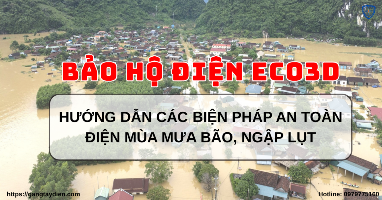 An toàn điện mùa mưa bão, bảo hộ điện ECO3D, ECO3D, an toàn khi sử dụng điện, sử dụng điện an toàn , phòng tránh điện khi lũ lụt, phòng tránh tai nạn điện khi có bão,